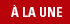 A la une